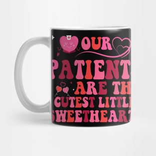 Our Patients Are The Cutest Little Sweethearts NICU Nurse Mug